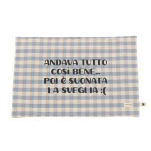 Tovaglietta americana “Andava tutto cosi bene poi è suonata la sveglia”